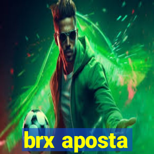 brx aposta